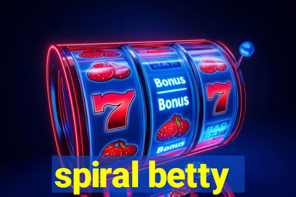 spiral betty